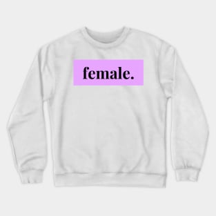 female. 6 Crewneck Sweatshirt